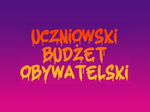 Uczniowski budżet obywatelski 2024/2025